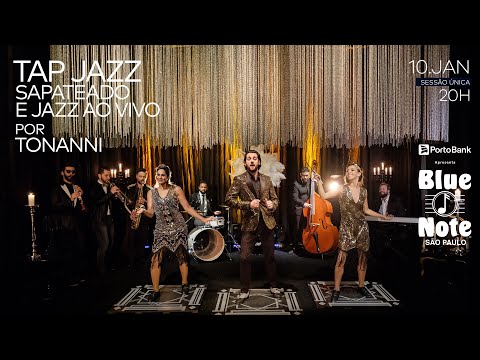 Blue Note SP apresenta:  TAP JAZZ  SAPATEADO  E JAZZ AO VIVO POR TONANNI #bluenotesp
