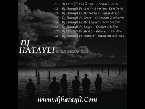 Dj Hatayli Ft İlkisyan Senin Eserin 2009 www DjHatayli com