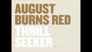 August Burns Red &quot;Too Late For Roses&quot; -HQ-