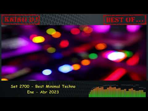 KninoDj - Set 2700 - Best Minimal Techno - Ene_Abr_2023