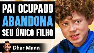 Pai Ocupado Abandona Seu Único Filho | Dhar Mann Studios