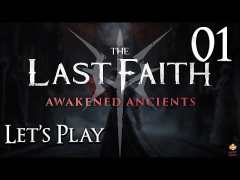 The Last Faith: Awakened Ancients - Let's Play Part 1: Pyre Wight