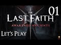 The Last Faith Awakened Ancients Let S Play Part 1 Pyre Wight
