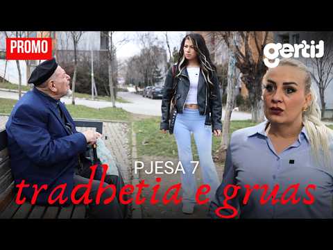 PROMO - Tradhetia e Gruas | Pjesa 7 (Film Shqip)