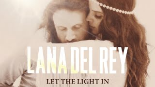 Lana Del Rey ft. Father John Misty - Let the Light in