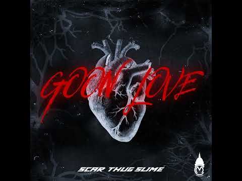 Thug Slime X Scar Goon Love Official Song