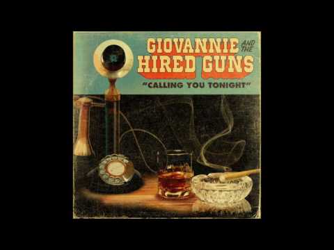 Giovannie & The Hired Guns - Calling You Tonight