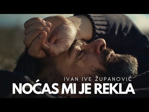 Noćas mi je rekla  |  Ivan Ive Županović  |  official video
