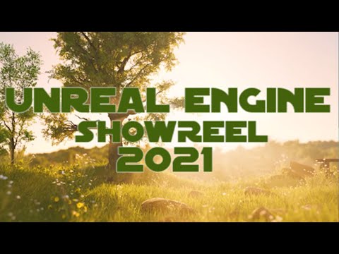 UNREAL ENGINE SHOWREEL 2021