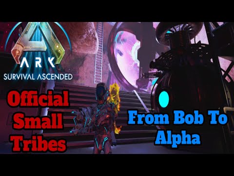 ARK: Official Small Tribes: From BOB to Alpha Tribe!