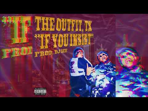 The Outfit, TX - If You Insist