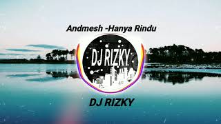 Download lagu DJ Andmesh - Hanya Rindu Remix Full bass slow 2019 mp3