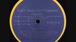 Kerri "Kaoz 6:23" Chandler - Magic (In Da 2nd Plaze)