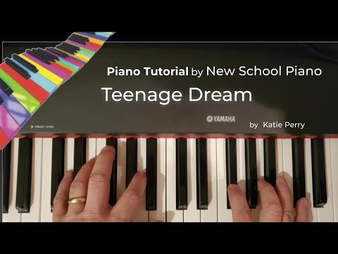 Katie Perry - Teenage Dream - How to Play - Newschoolpiano