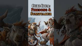 Cube Idea 16 - Firesong and Sunspeaker #mtg #mtgcube #mtgdraft