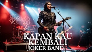 Download lagu Kapan Kau Kembali – Joker Band cover mp3
