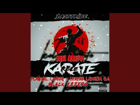 Kele Karate 2.0 (feat. Jerry44, PlayGirl.Chanty & Lekerr Ladhura SA)