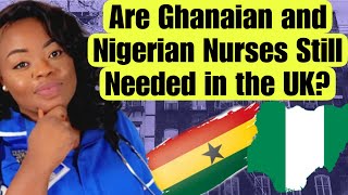 Are Nurses From Ghana and Nigeria Still Needed in the UK?