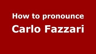 How to pronounce Carlo Fazzari