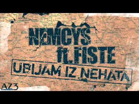 Nemcys Feat. Fiste - Ubijam iz nehata