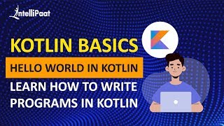 Kotlin Tutorial for Beginners | Kotlin Hello World | Intellipaat