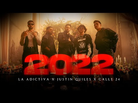 La Adictiva, Justin Quiles & Calle 24 - 2022 (Video Oficial)