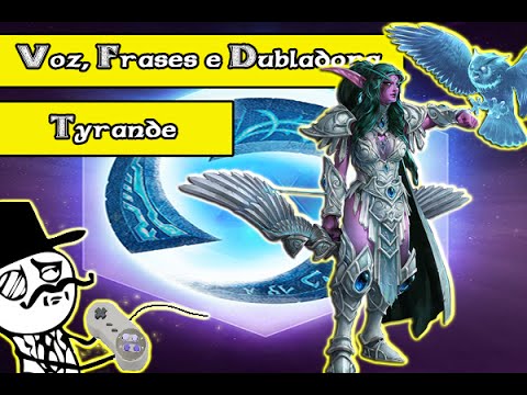 Voz, Frases e Dubladora - Tyrande -  Heroes of The Storm