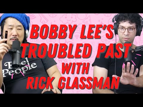 Bobby Lee's Troubled Past w/ Rick Glassman