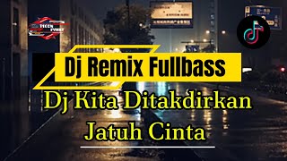 Download lagu Dj Kita Ditakdirkan Jatuh Cinta || DJ Remix Fullbass mp3 Download lagu Dj Kita Ditakdirkan Jatuh Cinta || DJ Remix Fullbass mp3