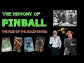 The History Of Pinball Part 2 The Rise Of The Solid States