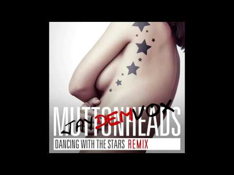 Muttonheads - Dancing With The Stars (Javi del Val remix)
