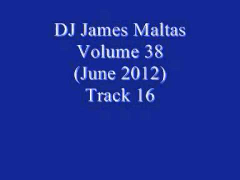 DJ James Maltas - Volume 38 (June 2012) Track 16.wmv