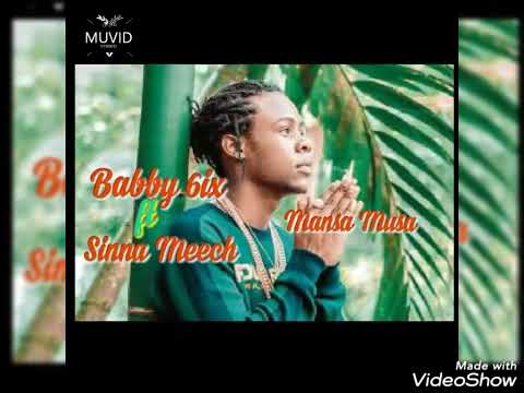 Babby 6ix ft Sinna Meech : Mansa Musa 🎶 official audio 🎶