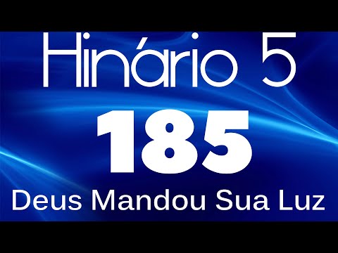 HINO 185 CCB - Deus Mandou Sua Luz - HINÁRIO 5 COM LETRAS