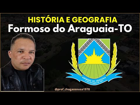 🔥HISTÓRIA E GEOGRAFIA DE FORMOSO DO ARAGUAIA TOCANTINS(CONCURSO DA PREFEITURA 2025)