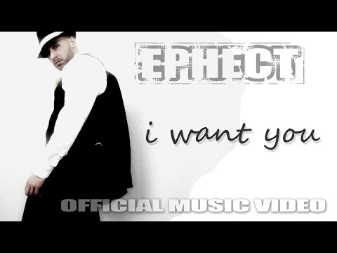 Ephect - I WANT YOU  (official music video)