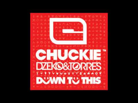 DJ CHUCKIE VS DZEKO & TORRES - DOWN TO THIS (MASTIKSOUL EXTENDED REMIX)