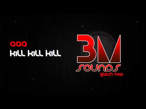 AaA - Kill Kill Kill (Noctem Audio Release) [Glitch Hop]