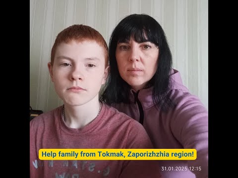 Help family from Tokmak, Zaporizhzhia region!