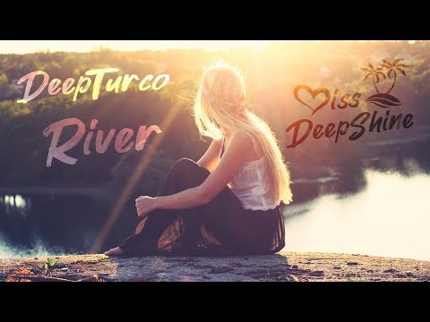 DeepTurco - River #DeepShineRecords
