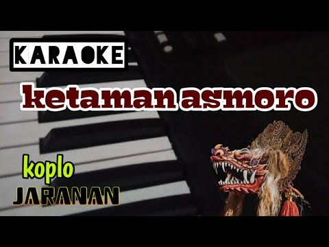 KETAMAN ASMORO - karaoke ( versi koplo jaranan )
