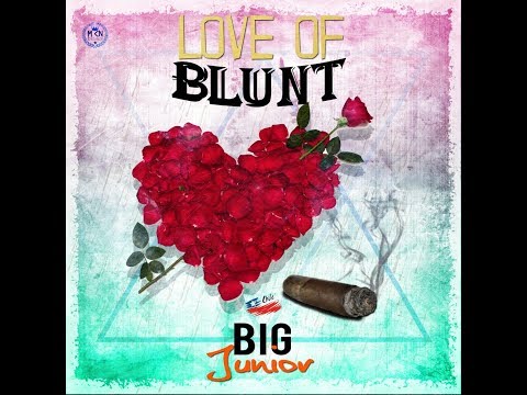 love of blunt / big junior/ (producido por dimelo jason y el cuarto rec)