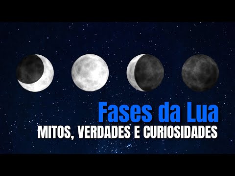Fases da Lua: Mitos, Verdades e Curiosidades