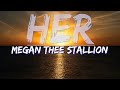 Megan Thee Stallion - HER (Clean) (Lyrics) - Audio at 192khz, 4k Video
