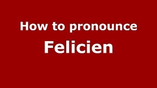 How to pronounce Felicien