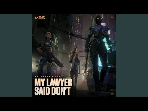 my lawyer said don't