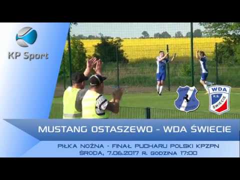 Mustang Ostaszewo - Wda Świecie / Zapowiedź / Finał Pucharu Polski KPZPN [07.06.2017]