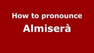 How to pronounce Almiserà