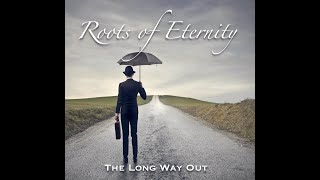 Roots of Eternity - The Long Way Out (Official Video)