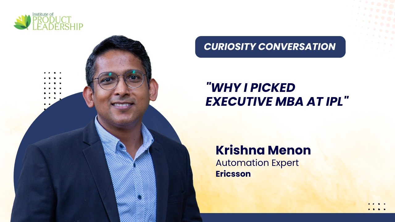 From internal tools to external impact.- Krishna Menon | EMBA Cohort 2025A